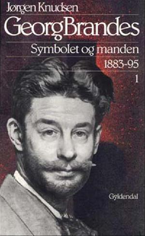 Georg Brandes. Symbolet og manden 1883-1895, 1. bind