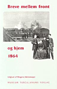 Breve mellem front og hjem 1864 : breve til og fra Waldemar Weitemeyer under felttoget 1864