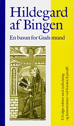 Hildegard af Bingen : en basun for Guds mund