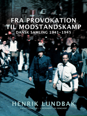 Fra provokation til modstandskamp : Dansk Samling 1941-1945