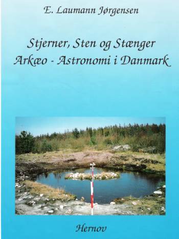 Stjerner, sten og stænger : arkæo-astronomi i Danmark