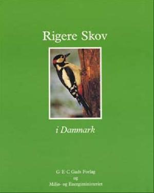 Rigere skov i Danmark : 90'ernes viden om naturhensyn og økologi
