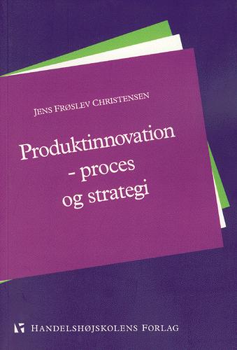 Produktinnovation : proces og strategi