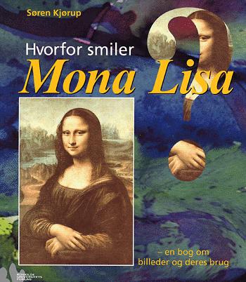 Hvorfor smiler Mona Lisa? : en bog om billeder og deres brug