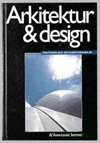 Arkitektur & design : Politikens bog om kunstforståelse