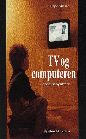 Tv og computeren - gode babysittere