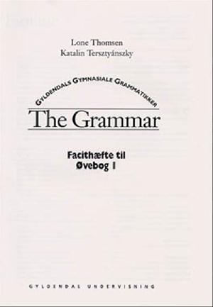 The grammar -- Facithæfte til øvebog. Bind 1