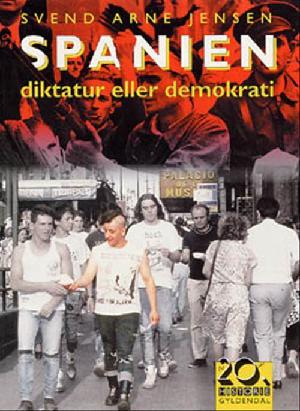 Spanien - diktatur eller demokrati : Spaniens historie fra 1900 til 1995