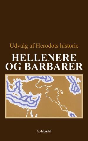 Hellenere og barbarer : udvalg af Herodots historie