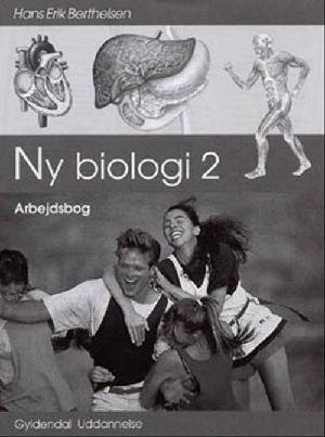 Ny biologi 2 : mennesket - sundhed og sex : grundbog -- Arbejdsbog