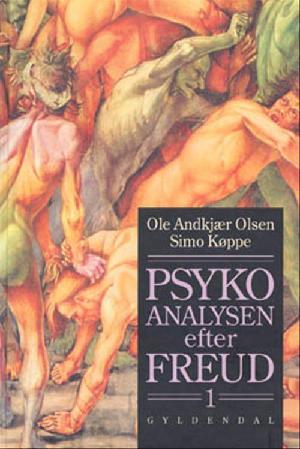 Psykoanalysen efter Freud. Bind 1