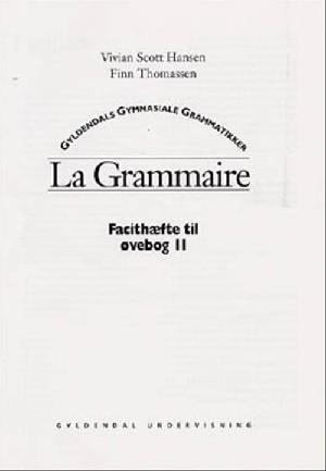 La grammaire -- Facithæfte til øvebog. Bind 2