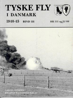 Tyske fly i Danmark 1940-45. Bind 3 : He 111 og Ju 88