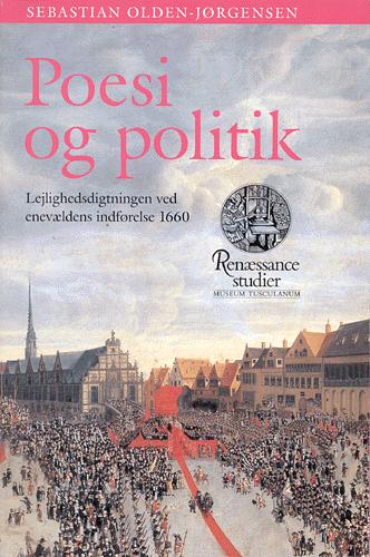 Poesi og politik : lejlighedsdigtningen ved enevældens indførelse 1660