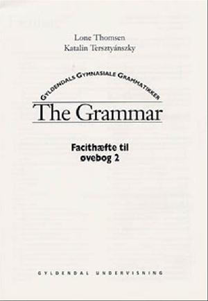 The grammar -- Facithæfte til øvebog. Bind 2
