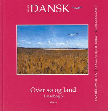 Tid til dansk. Over sø og land : læsebog 5