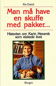 Man må have en skuffe med pakker : historien om Karin Heramb, som elskede livet