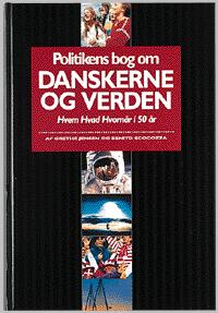 Politikens bog om danskerne og verden : hvem, hvad, hvornår i 50 år