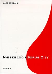 Næseblod i Sofus City : digte