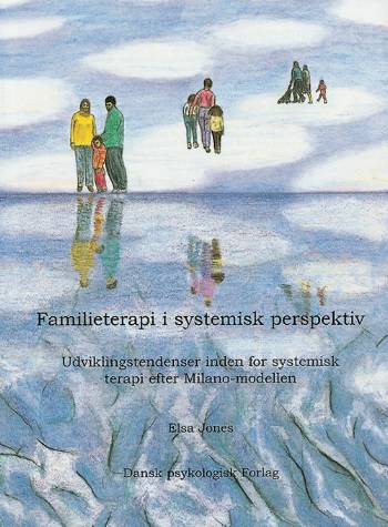 Familieterapi i systemisk perspektiv : udviklingstendenser inden for systemisk terapi efter Milano-modellen