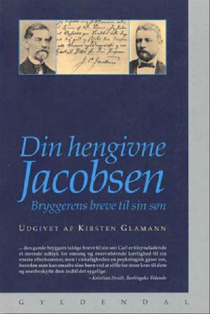 Din hengivne Jacobsen : bryggerens breve til sin søn 1855-70