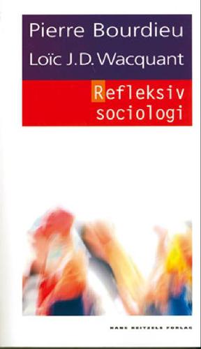 Refleksiv sociologi : mål og midler