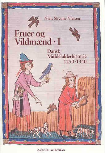 Fruer og vildmænd. Bind 2 : Dansk middelalderhistorie 1340-1400