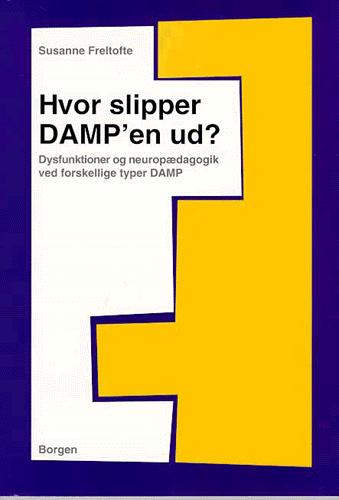 Hvor slipper DAMP'en ud? : dysfunktioner og neuropædagogik ved forskellige typer DAMP