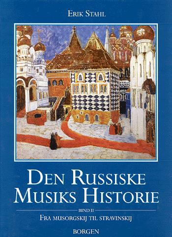 Den russiske musiks historie. 2 : Fra Musorgskij til Stravinskij
