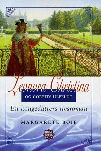 Leonora Christina og Corfits Ulfeldt : en kongedatters livsroman