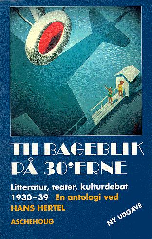 Tilbageblik på 30'erne : litteratur, teater, kulturdebat 1930-39 : en antologi