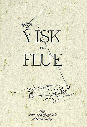 Fisk og flue : nogle skitse- og dagbogsblade