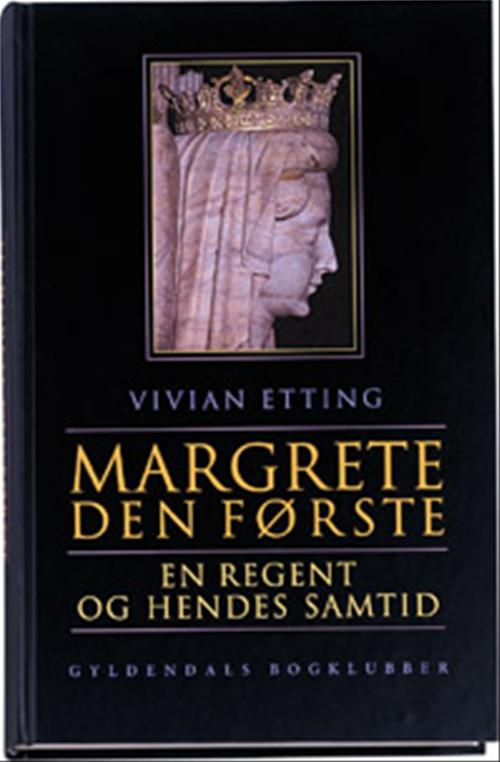 Margrete den første : en regent og hendes samtid