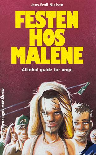 Festen hos Malene : alkohol-guide for unge