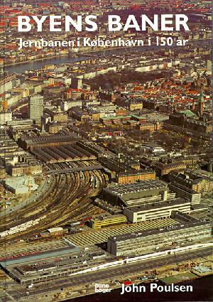 Byens baner : jernbanen i København i 150 år