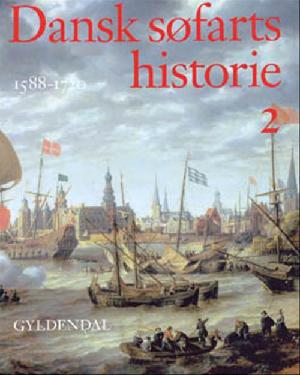Dansk søfarts historie. Bind 2 : 1588-1720 : skuder og kompagnier
