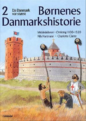 Da Danmark var størst : middelalderen : omkring 1100-1520