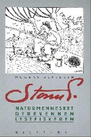 Storm P. : naturmennesket, dyrevennen, lystfiskeren