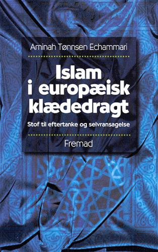 Islam i europæisk klædedragt : stof til eftertanke og selvransagelse