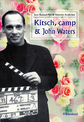 Kitsch, camp & John Waters