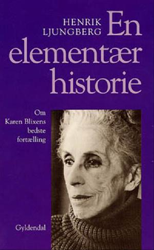 En elementær historie : om Karen Blixens bedste fortælling