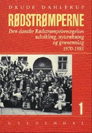 Rødstrømperne : den danske Rødstrømpebevægelses udvikling, nytænkning og gennemslag 1970-1985. Bind 2