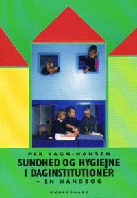 Sundhed og hygiejne i daginstitutioner : en håndbog