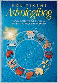Politikens astrologibog : sådan opstiller og tolker du dit eget og andres horoskoper