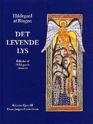 Det levende lys : billeder af Hildegards visioner