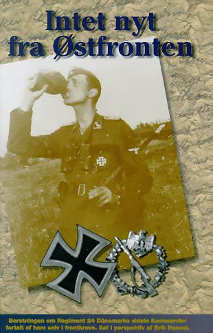Intet nyt fra østfronten : beretningen om Regiment 24 Dänemarks sidste kommandør