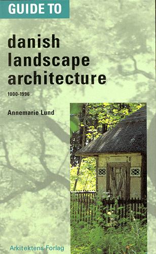 Guide to Danish landscape architecture 1000-1996