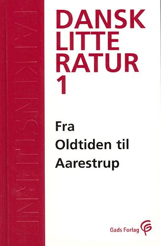 Falkenstjerne - dansk litteratur. Bind 1 : Fra oldtiden til Aarestrup