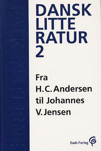 Falkenstjerne - dansk litteratur. Bind 2 : Fra H.C. Andersen til Johannes V. Jensen