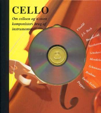 Cello : om celloen og ti store komponisters brug af instrumentet